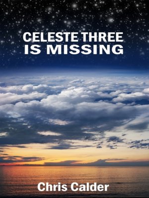 cover image of Celeste Three is Missing